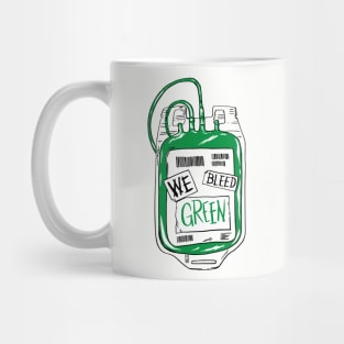 We Bleed Green Mug